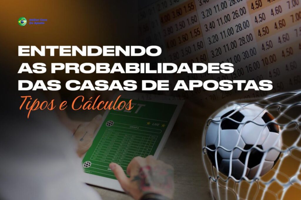 Entendendo As Probabilidades Das Casas De Apostas: Tipos E Cálculos ...